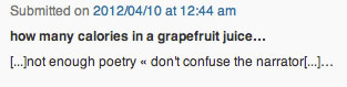 Q: how many calories in a grapefruit juice? A: Not enough poetry